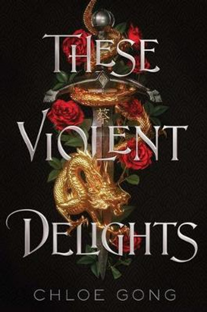 These Violent Delights Chloe Gong 9781534457690