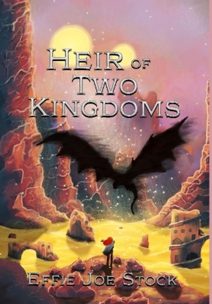 Heir of Two Kingdoms Effie Joe Stock 9798986064185