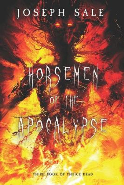 Horsemen of the Apocalypse by Joseph Sale Horsemen of the Apocalypse by Joseph Sale