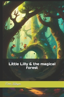 Little Lilly & the magical forest by Eirini Kalogera