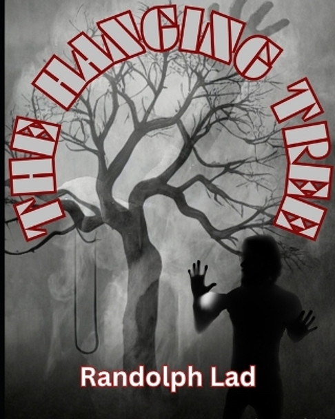 The Hanging Tree by Randolph Lad