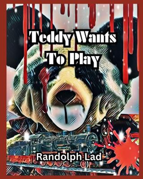 Teddy Wants to Play Randolph Lad 9798394148422