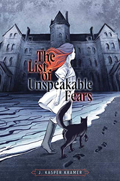 The List of Unspeakable Fears J Kasper Kramer 9781534480742