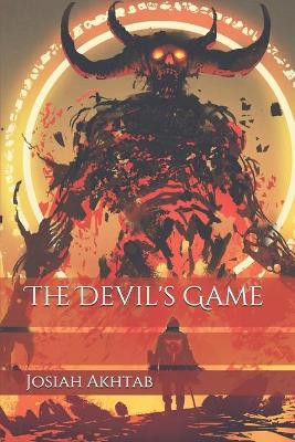 The Devil's Game by Josiah Akhtab