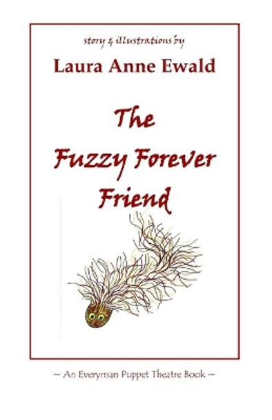 The Fuzzy Forever Friend Laura Anne Ewald 9798618314114