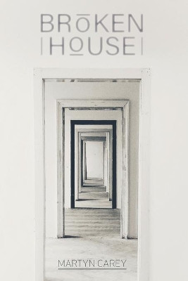 Broken House by Martyn Carey