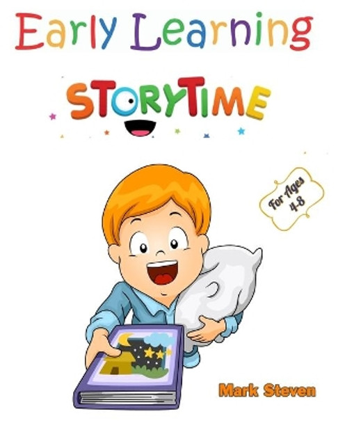 Early Learning Storytime for Ages 4-8 by Mark Steven Early Learning Storytime for Ages 4-8 by Mark Steven