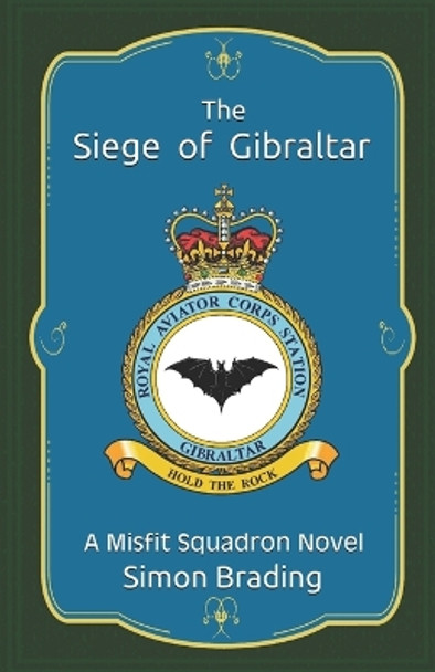 The Siege of Gibraltar Simon Brading 9798851615856