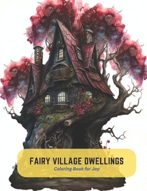 Fairy Village Dwellings: Coloring Book for Joy Frankie Stone 9798394756979