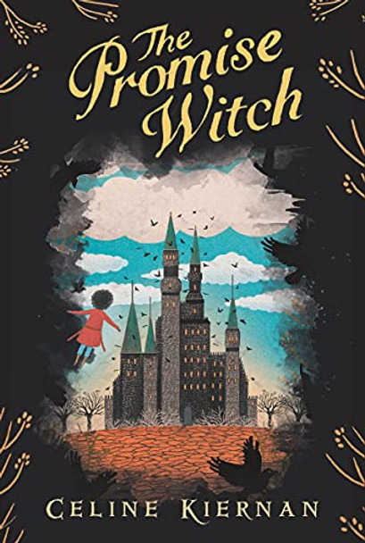 The Promise Witch (The Wild Magic Trilogy, Book Three) Celine Kiernan 9781536201529