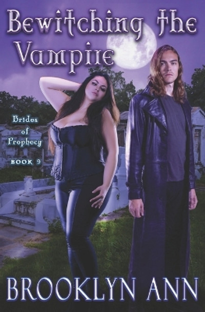 Bewitching the Vampire: Urban Fantasy Romance / Vampires Brooklyn Ann 9798852251299 Bewitching the Vampire: Urban Fantasy Romance / Vampires Brooklyn Ann 9798852251299