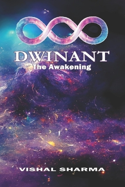 Dwinant: The Awakening Vishal Sharma 9798852322050