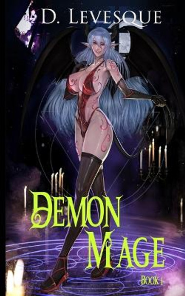 Demon Mage Book 1 D Levesque 9798395703392
