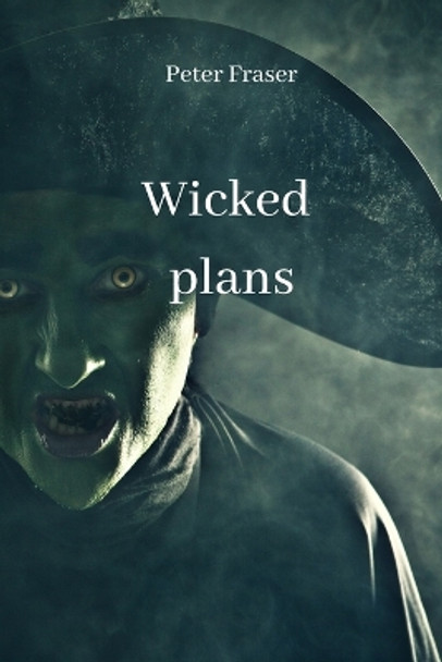 Wicked plans Peter Fraser 9788211215680