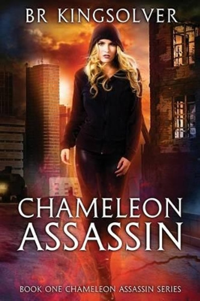 Chameleon Assassin by Br Kingsolver