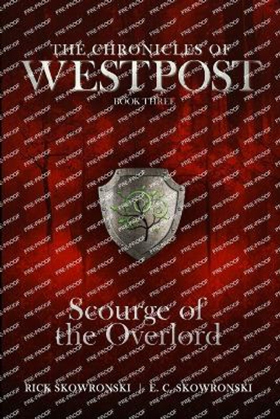 Scourge of the Overlord: The Chronicles of Westpost Book 3 E C Skowronski 9798397392471