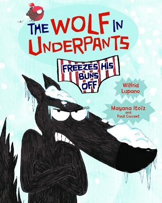 The Wolf in Underpants Freezes His Buns Off Wilfrid Lupano 9781541586949