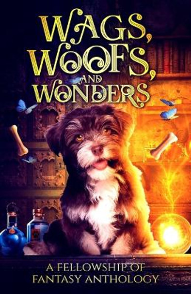 Wags, Woofs, and Wonders Selina R Gonzalez 9798398732498