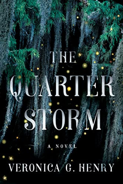 The Quarter Storm: A Novel Veronica G. Henry 9781542033916