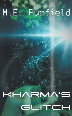 Kharma's Glitch by M E Purfield