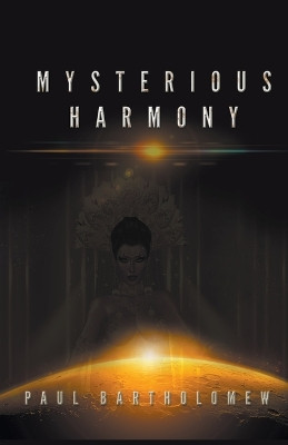 Mysterious Harmony by Paul Bartholomew