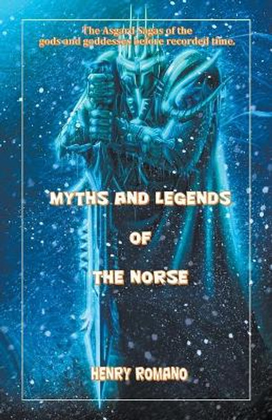 Myths and Legends of the Norse Henry Romano 9798201361631