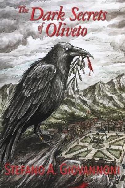 The Dark Secrets of Oliveto by Stefano A Giovannoni
