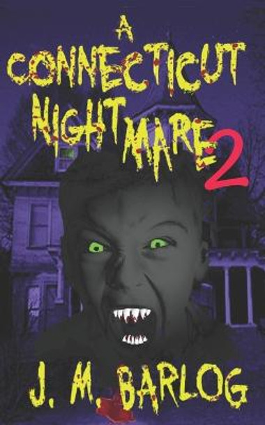 A Connecticut Nightmare 2 by J M Barlog