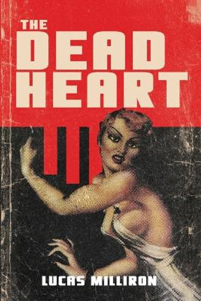 The Dead Heart Lucas Milliron 9798359320856