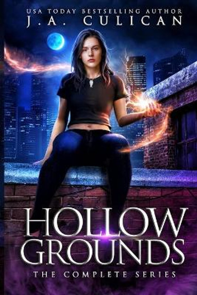 Hollows Ground: The Complete Urban Fantasy Series J a Culican 9798415492510