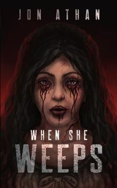 When She Weeps by Jon Athan