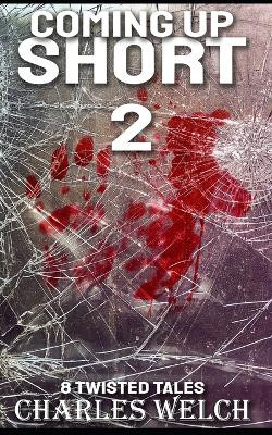 Coming Up Short 2 by Charles Welch