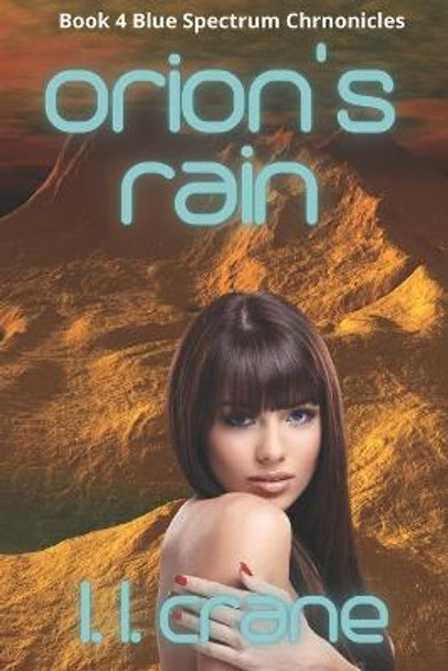 Orion's Rain: Orion's Rain: A Post-Apocalyptic Survival Romance L L Crane 9798441127325