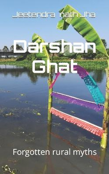 Darshan Ghat by Jeetendra Nath Nath Jha
