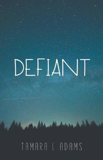 Defiant Tamara Adams 9798215580257