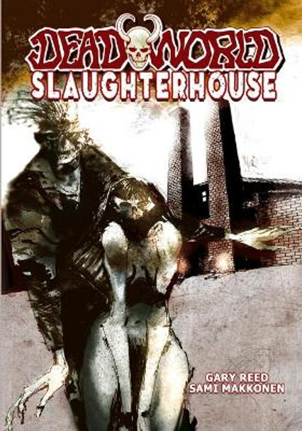 Deadworld: Slaughterhouse Gary Reed 9781544798967