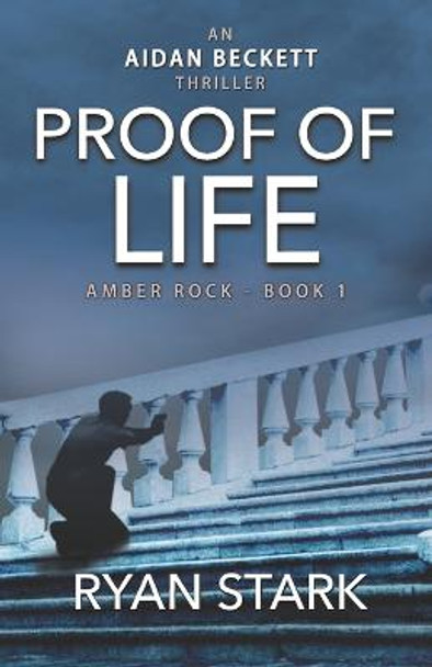 Proof of Life: Amber Rock Ryan Stark 9798540163958