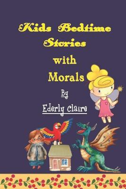 Kids Bedtime Stories whit Morals by Ederly Claire