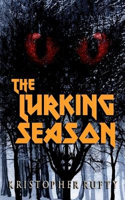 The Lurking Season by Kristopher Rufty
