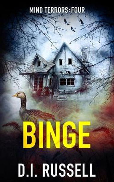 Binge: A Dark Psychological Thriller D I Russell 9798594839380