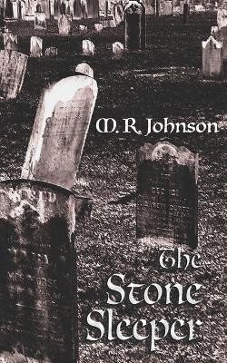The Stone Sleeper by M R Johnson