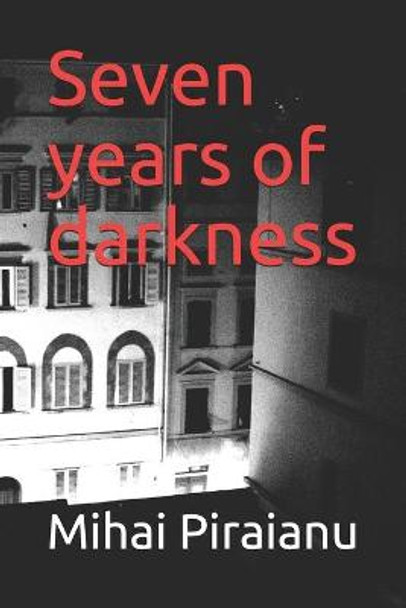 Seven years of darkness by Fabian Piraianu