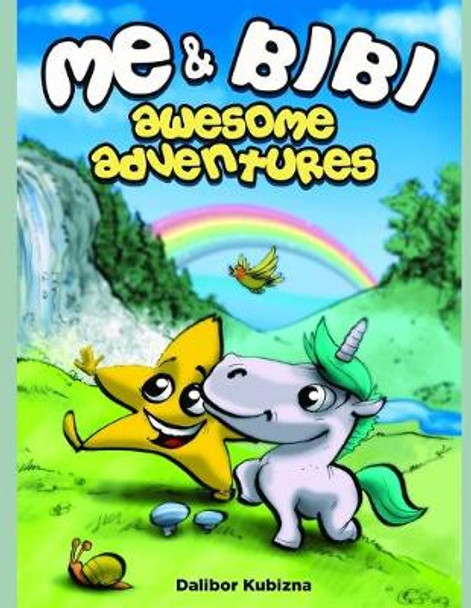 Me & Bibi - Awesome Adventures Dalibor Kubizna 9798630161871