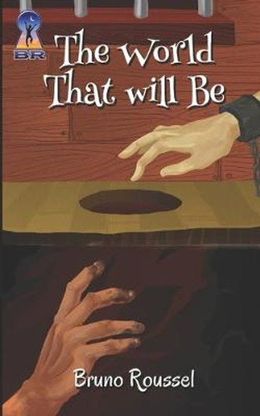 The World that Will Be by Bruno Roussel