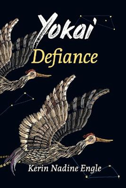 Defiance: (Yokai Book 2) Kerin Nadine Engle 9798642067611