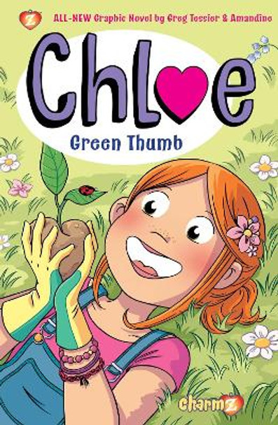Chloe #6: Green Thumb Greg Tessier 9781545808696