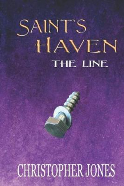 Saint's Haven: The Line Christopher William Jones 9798646580444