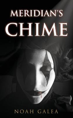 Meridian's Chime by Noah Galea