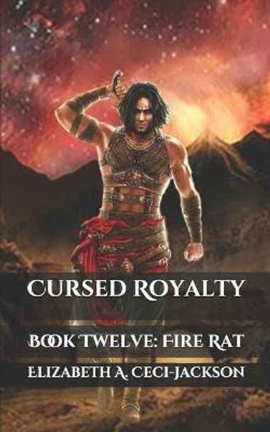 Cursed Royalty: Book Twelve: Fire Rat Elizabeth a Ceci-Jackson 9798675520886