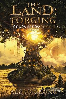 The Land: Forging: A LitRPG Saga Aleron Kong 9781546766315